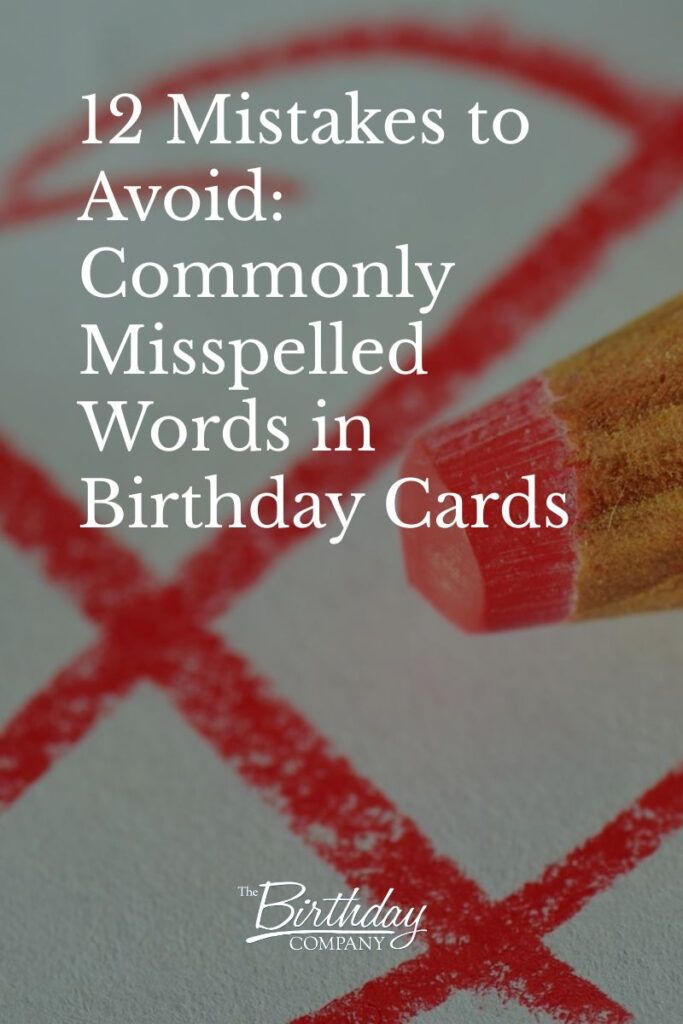 12 Mistakes to Avoid Commonly Misspelled Words in Birthday Cards