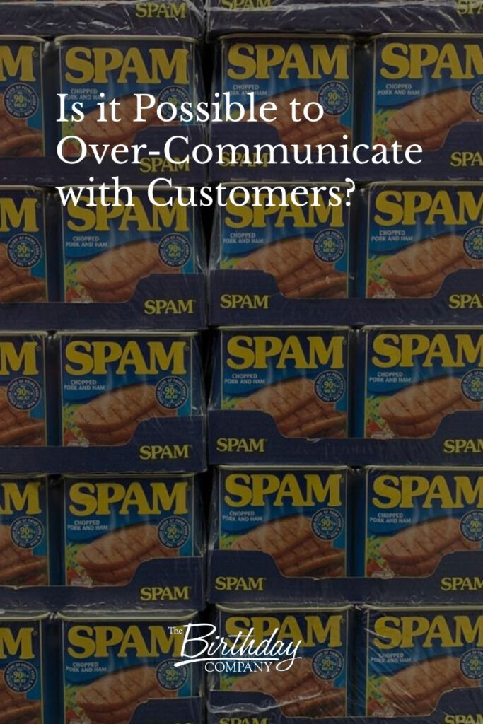 Is it Possible to Over Communicate with Customers