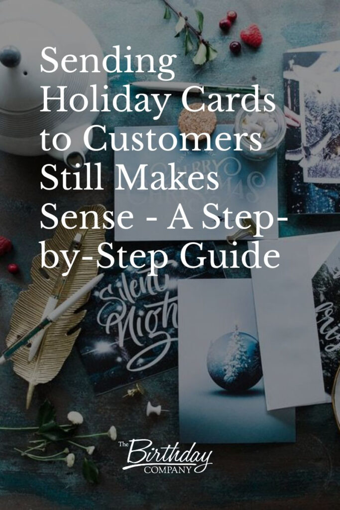 Sending Holiday Cards to Customers Still Makes Sense - A Step-by-Step Guide