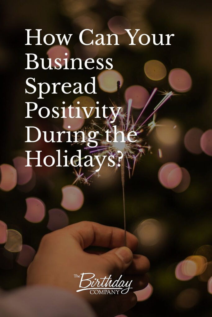 how can your business spread positivity during the holidays