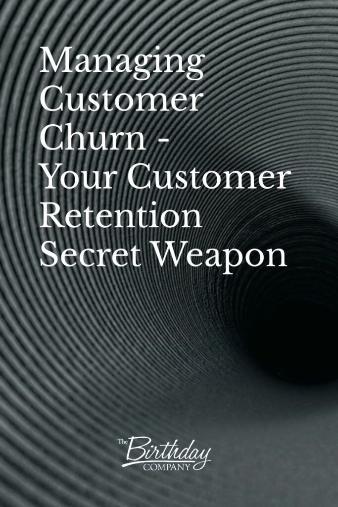 Managing Customer Churn - Your Customer Retention Secret Weapon