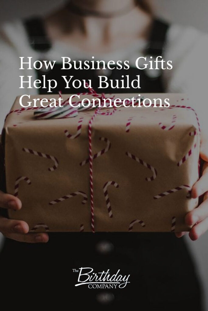 How Business Gifts Help You Build Great Connections